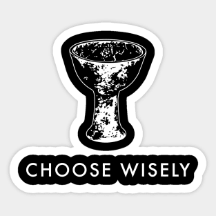 Choose Wisely Sticker